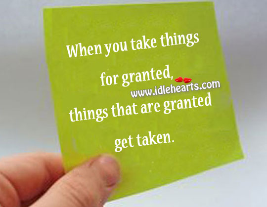 When you take things for granted Image