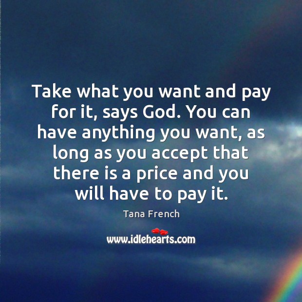 Take what you want and pay for it, says God. You can Image