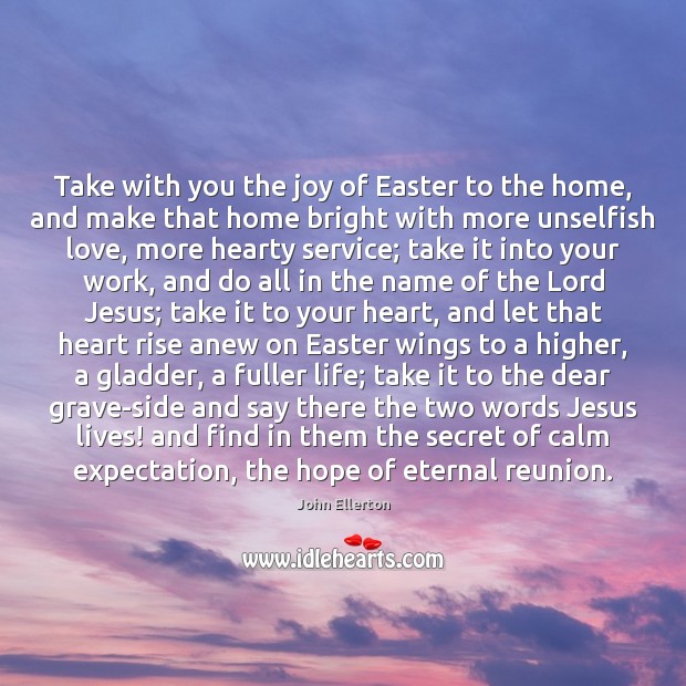 Take with you the joy of Easter to the home, and make Easter Quotes Image