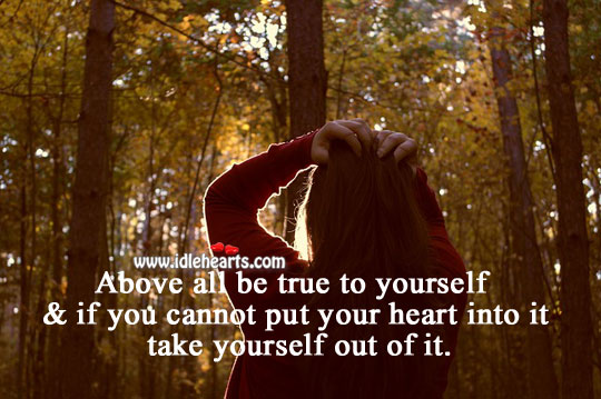 Above all, be true to yourself. Image