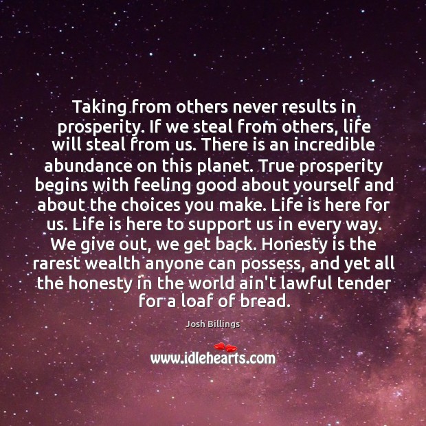 Taking from others never results in prosperity. If we steal from others, Image