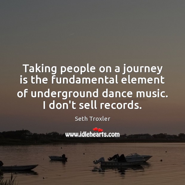 Taking people on a journey is the fundamental element of underground dance Image