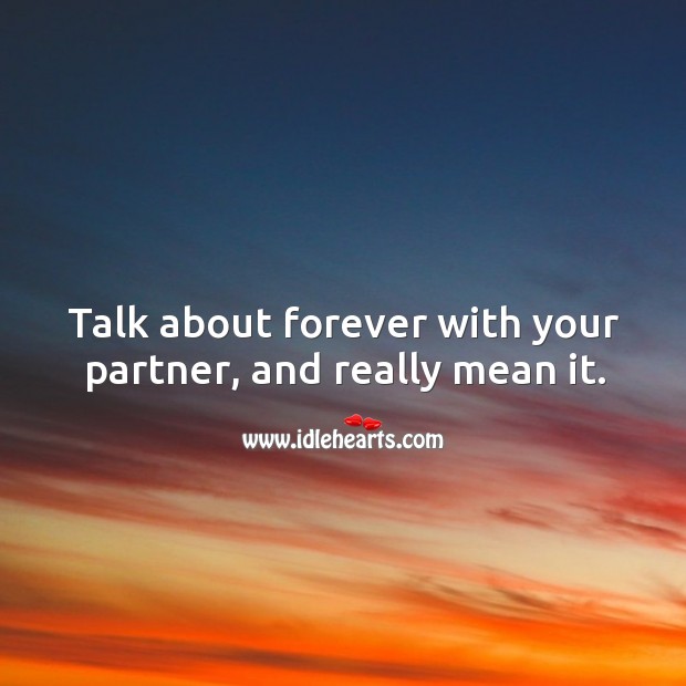 Talk about forever with your partner, and really mean it. Image