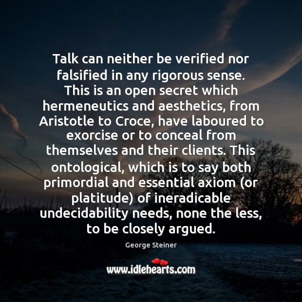 Talk can neither be verified nor falsified in any rigorous sense. This Secret Quotes Image