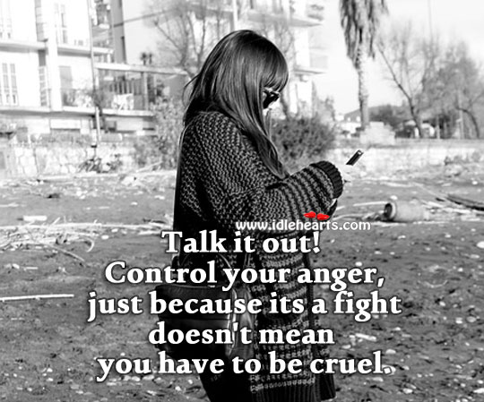 Control your anger. Talk it out! Advice Quotes Image
