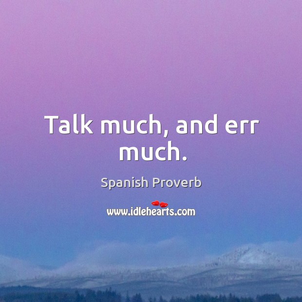 Talk much, and err much. Image