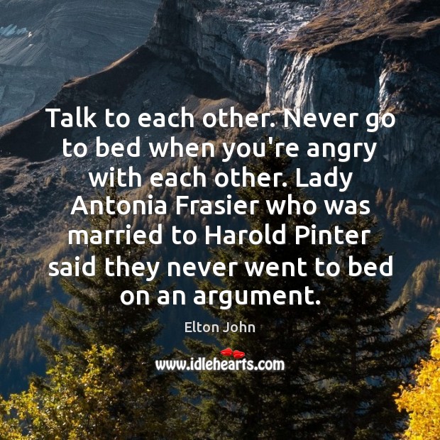 Talk to each other. Never go to bed when you’re angry with Image