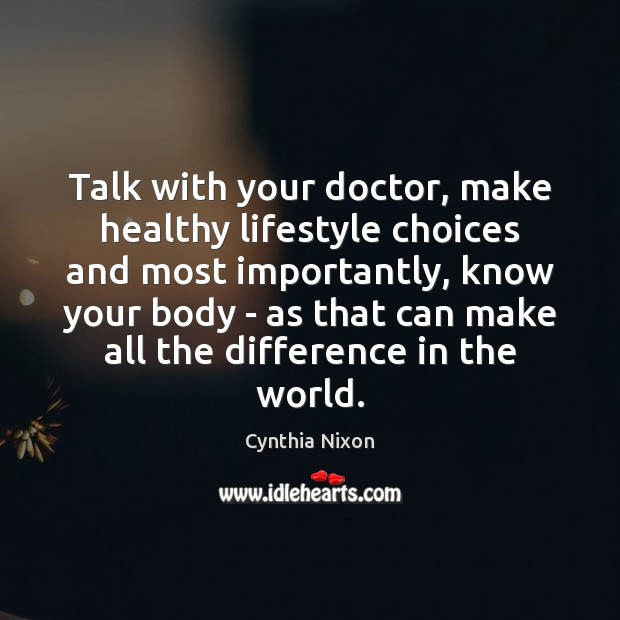 Talk with your doctor, make healthy lifestyle choices and most importantly, know Image
