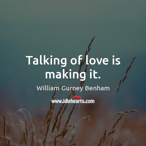 Talking of love is making it. Image