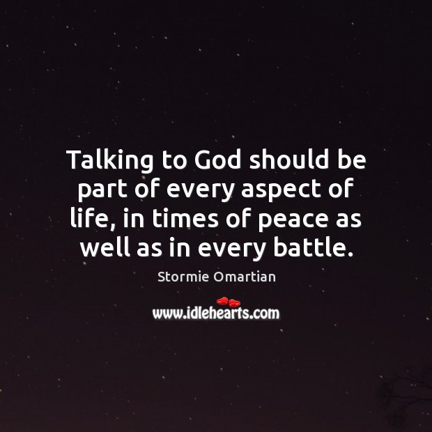 Talking to God should be part of every aspect of life, in Stormie Omartian Picture Quote