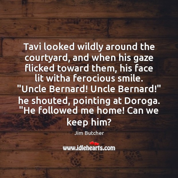 Tavi looked wildly around the courtyard, and when his gaze flicked toward Image