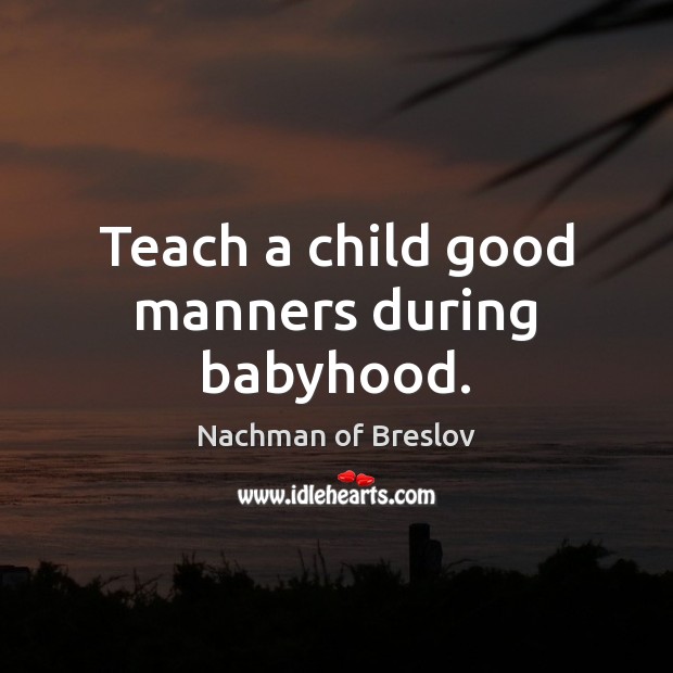 Teach a child good manners during babyhood. Image