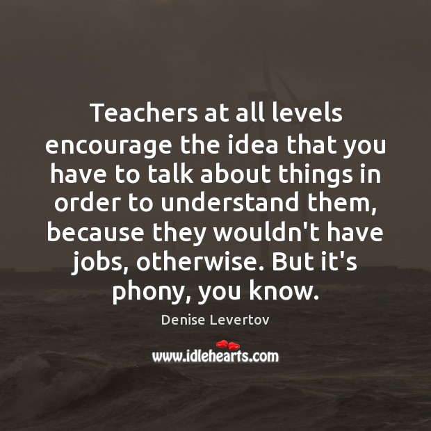 Teachers at all levels encourage the idea that you have to talk Image