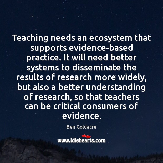 Teaching needs an ecosystem that supports evidence-based practice. It will need better 