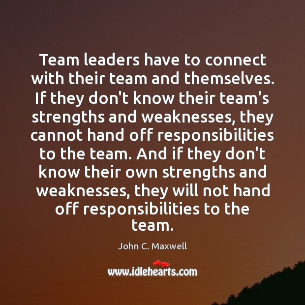 Team leaders have to connect with their team and themselves. If they Image