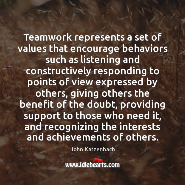 Teamwork represents a set of values that encourage behaviors such as listening Image