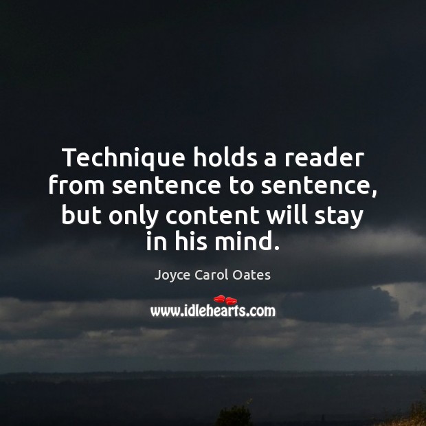 Technique holds a reader from sentence to sentence, but only content will Image