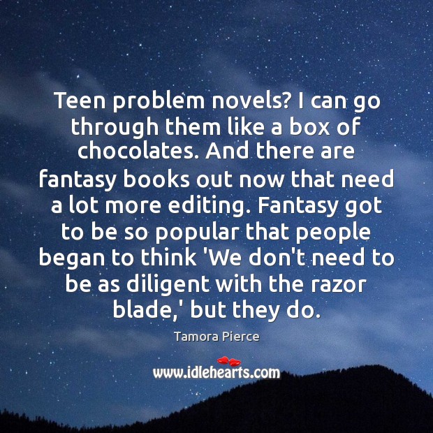 Teen problem novels? I can go through them like a box of Teen Quotes Image