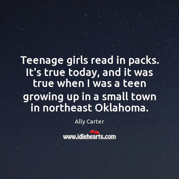 Teenage girls read in packs. It’s true today, and it was true Teen Quotes Image