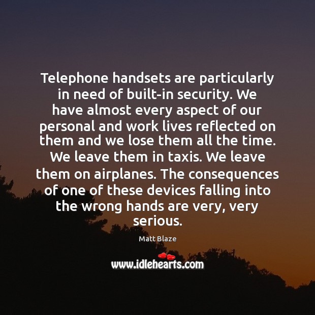 Telephone handsets are particularly in need of built-in security. We have almost Image