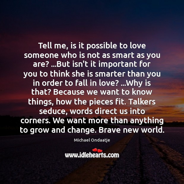 Tell Me Is It Possible To Love Someone Who Is Not As Idlehearts