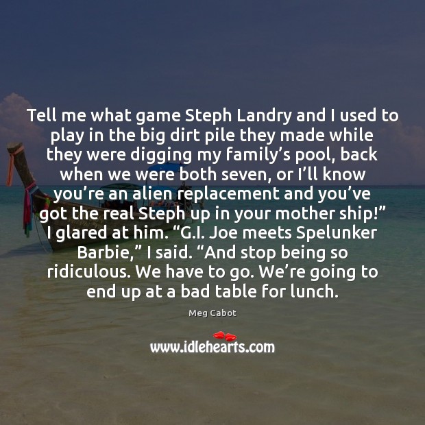 Tell me what game Steph Landry and I used to play in Meg Cabot Picture Quote