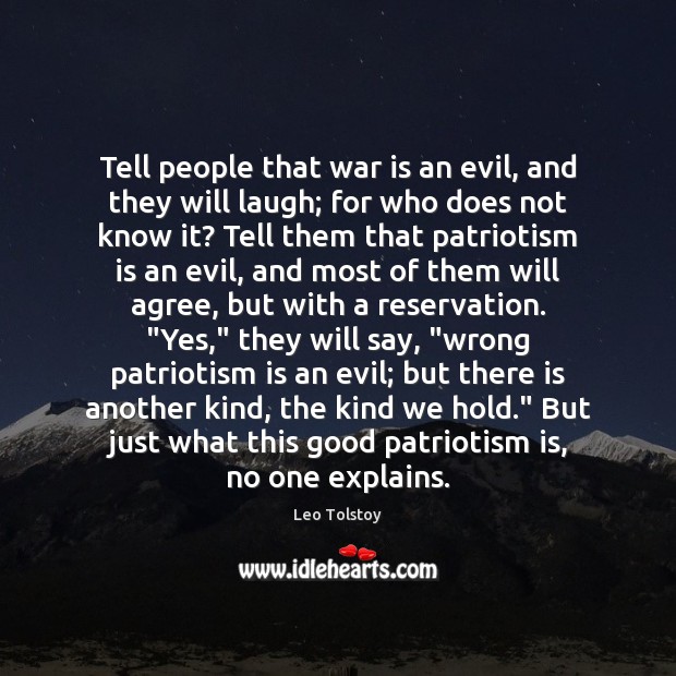 Tell people that war is an evil, and they will laugh; for Patriotism Quotes Image