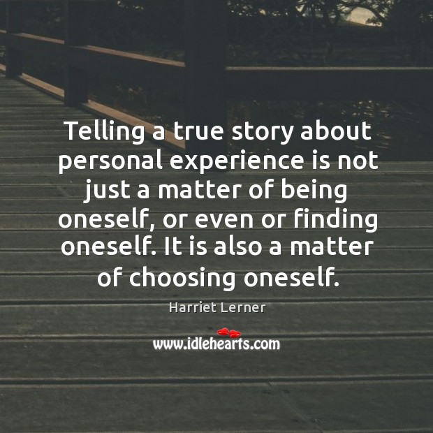 Telling a true story about personal experience is not just a matter Image