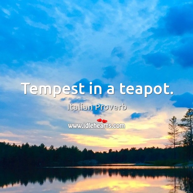 Tempest in a teapot. Image