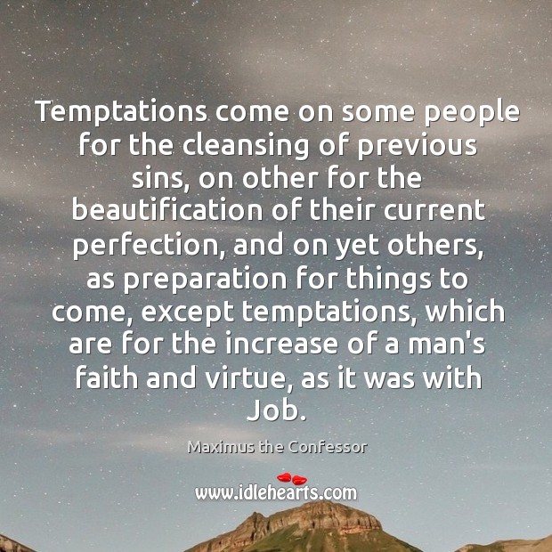 Temptations come on some people for the cleansing of previous sins, on Maximus the Confessor Picture Quote
