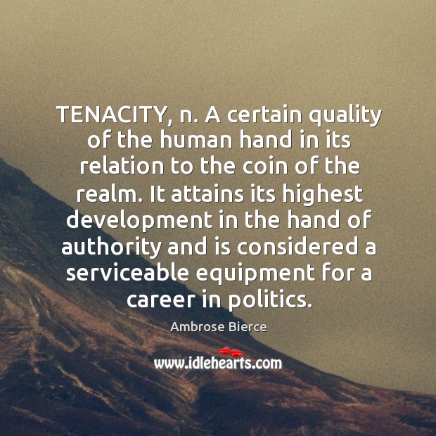 TENACITY, n. A certain quality of the human hand in its relation Image