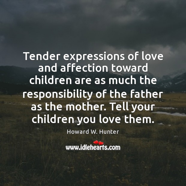 Tender expressions of love and affection toward children are as much the Image