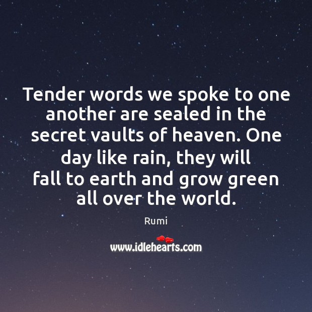 Tender words we spoke to one another are sealed in the secret Image