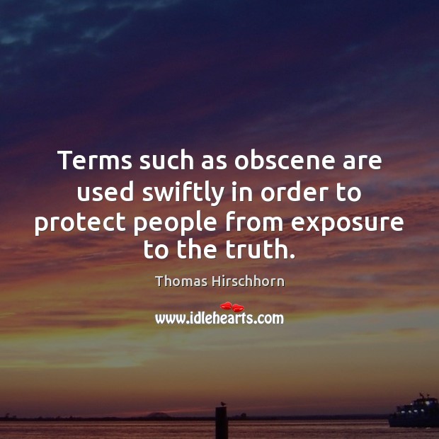 Terms such as obscene are used swiftly in order to protect people Image