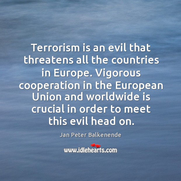Terrorism is an evil that threatens all the countries in europe. Image