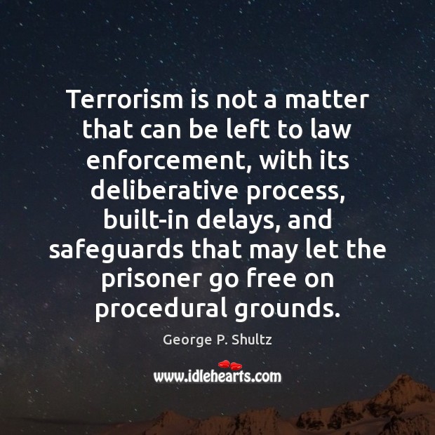 Terrorism is not a matter that can be left to law enforcement, Image