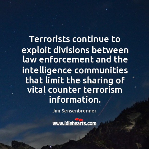 Terrorists continue to exploit divisions between law enforcement and the intelligence communities that Image