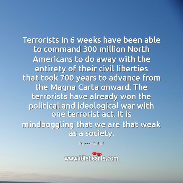 Terrorists in 6 weeks have been able to command 300 million North Americans to Image