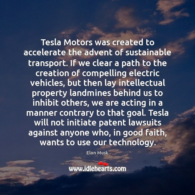 Tesla Motors was created to accelerate the advent of sustainable transport. If Goal Quotes Image