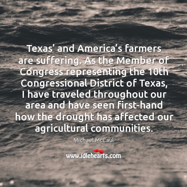 Texas’ and america’s farmers are suffering. As the member of congress representing the 10th Image