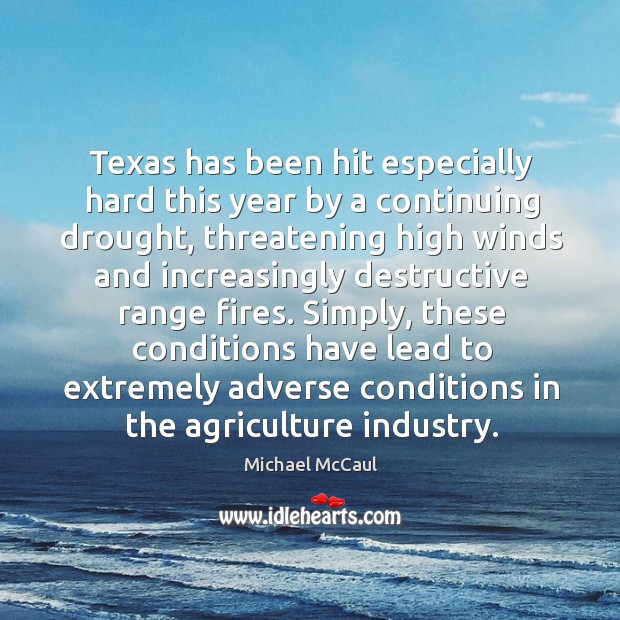 Texas has been hit especially hard this year by a continuing drought, threatening high winds and 