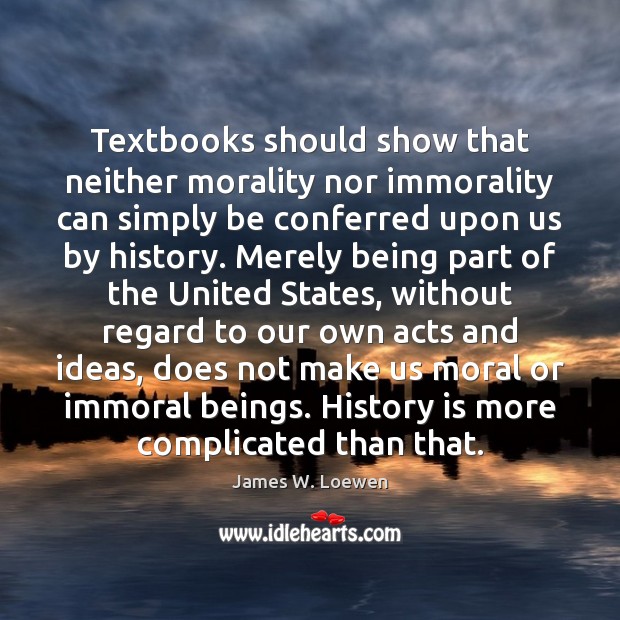 Textbooks should show that neither morality nor immorality can simply be conferred Image