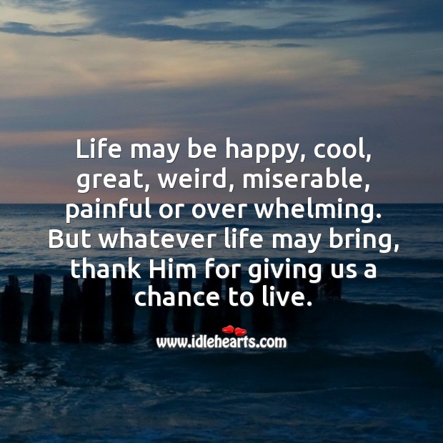 Thank God for giving us a chance to live. Cool Quotes Image
