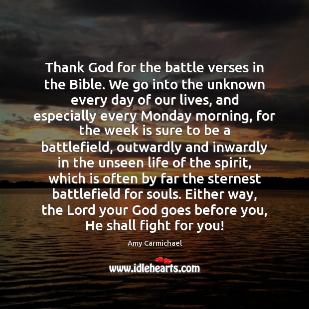 Thank God for the battle verses in the Bible. We go into Image
