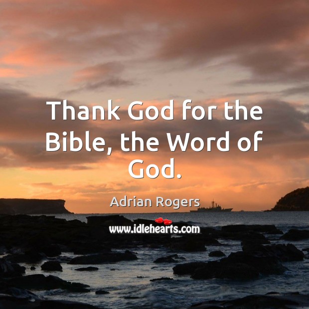 Thank God for the Bible, the Word of God. Adrian Rogers Picture Quote
