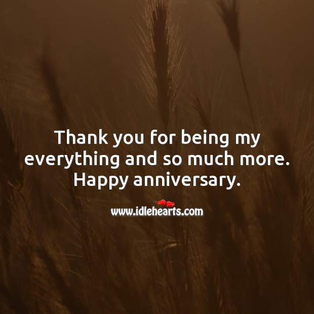 Thank you for being my everything and so much more. Happy anniversary. Wedding Anniversary Messages for Wife Image