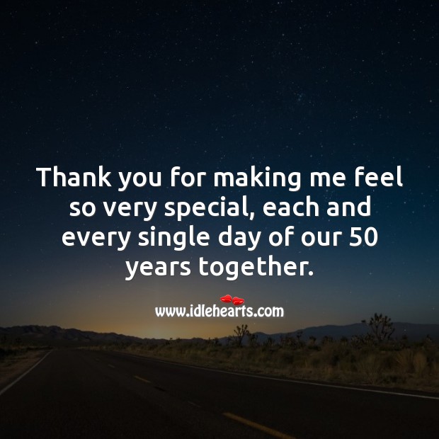 Thank you for making me feel so very special, each and every day. Image