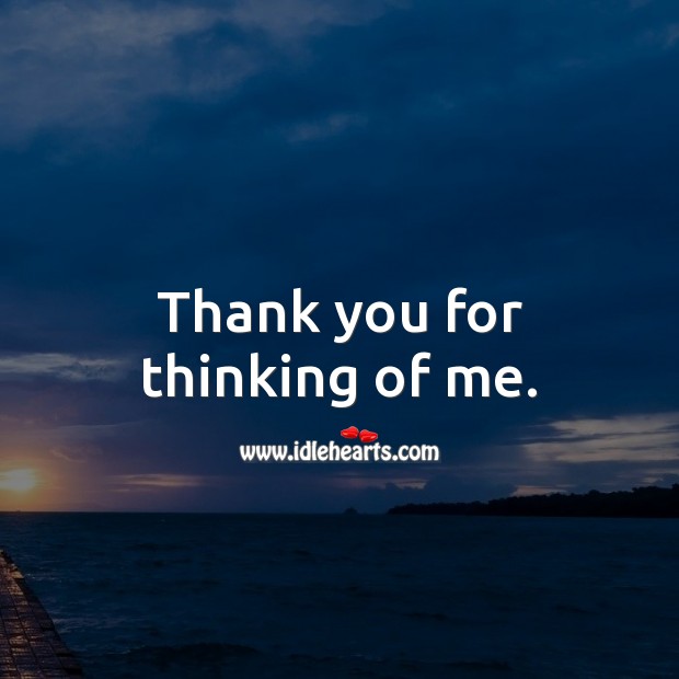 Thank you for thinking of me. Thank You Messages Image