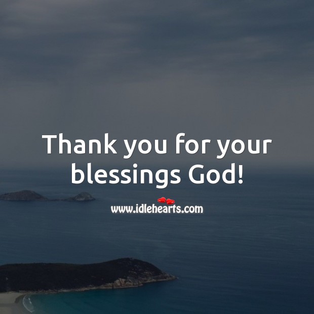 Thank you for your blessings God! Blessings Quotes Image