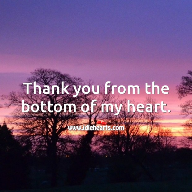 Thank you from the bottom of my heart. Thank You Messages Image